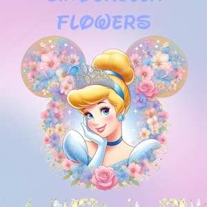 May include: A graphic illustration featuring Cinderella with blonde hair, a silver tiara, and blue dress, framed by a floral wreath in a Mickey Mouse ear shape. The text CINDERELLA FLOWERS appears above, with a pastel gradient background and floral border.