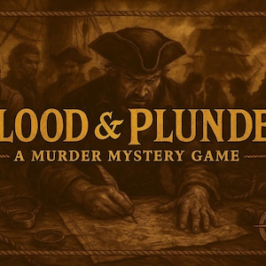 May include: An illustration for a murder mystery game, featuring a pirate captain writing on a map. The game title "BLOOD & PLUNDER" is in gold lettering, with the subtitle "A MURDER MYSTERY GAME" below. The image has a sepia tone.