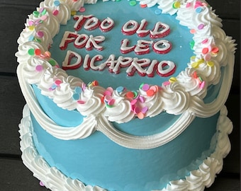 Customizable Display Cake: &quot;Too Old For Leo&quot; Fake Cake (6 inch)