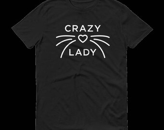 Crazy Cat Lady T-Shirt, Cat Shirt, Cat Lover, Cats, Cat Whiskers, Cat Lady