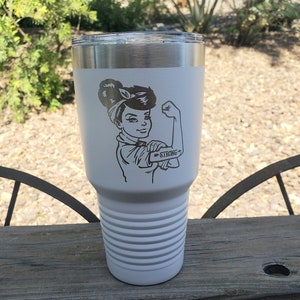 Rosie the Riveter, Strong Women, Hard Working Women , Laser Engraved Tumbler, Option to Add Name 18 Colors and 8 Sizes to Choose From!