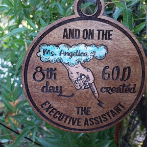 Executive Assistant, And on the 8th Day God Created the Executive Assistant, Option to Personalize, Engraved, Hand Painted Embellishments