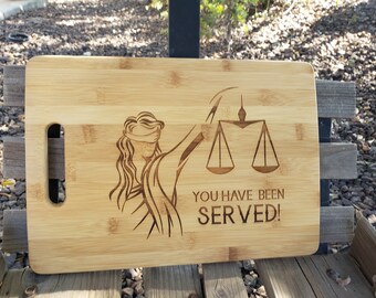 You Have Been Served! Lawyer, Law Student, Paralegal, Attorney Gift, Laser Engraved, Option to Personalize this Board-Included in Price!