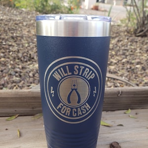 Will Strip For Cash, Electrician, Contractor, Construction, Engraved, Option to Personalize w/Name! 18 Colors & 8 Sizes to Choose From