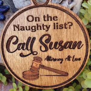 On The Naughty List? Call (Fill In Name) Attorney At Law, Lawyer, Personalized Christmas Ornament, Engraved with Hand Painted Embellishments