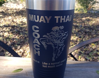 Muay Thai Coach, Noun, Like a Regular Coach but Much Cooler, Thai Boxing, Laser Engraved, Option to Add Name 18 Colors & 8 Sizes Available!