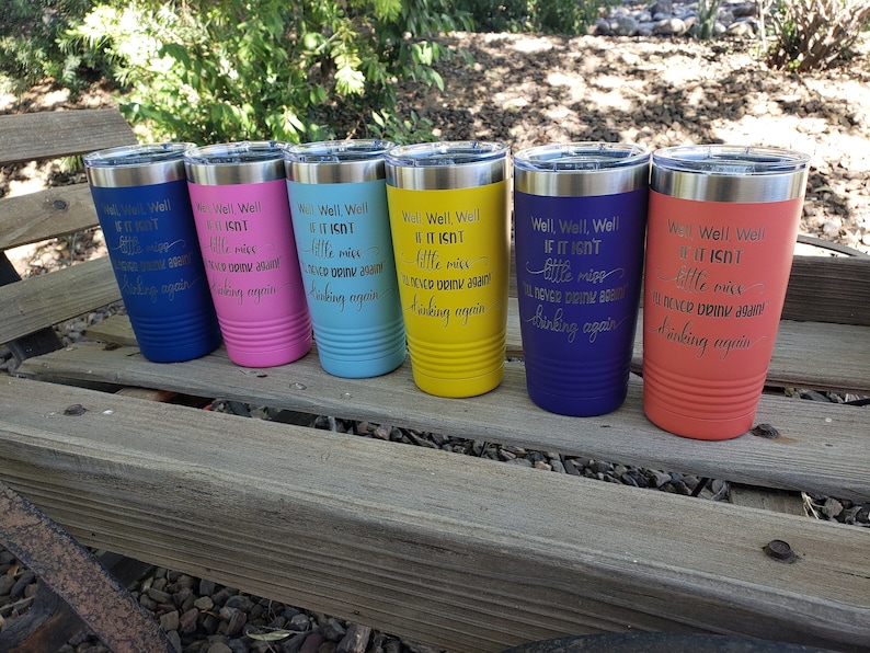 Well, Well, Well If It Isn't Little Miss I'll Never Drink Again Drinking Again, Engraved Tumbler, Option to Add Name 18 Colors & 8 Sizes image 1