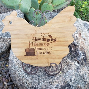 How Do I Like My Eggs? Umm...In a Cake, Hen Laser Engraved Bamboo Cutting Board, Option to Personalize this Board-Included in Price!