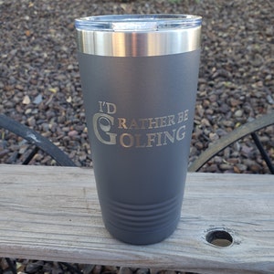 I&#39;d Rather Be Golfing, Golf, Golfer, Golfing, Dad, Brother, Father, Husband,  Engraved, Option to Add Name, 18 Colors & 8 Sizes