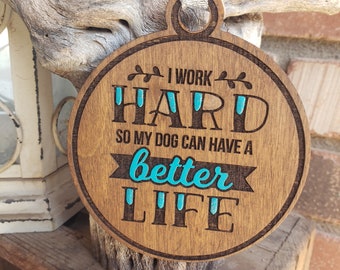 I Work Hard So My Do Can Have A Better Life, Funny, Sarcastic, Cute Gift Engraved Hand Painted, Option to Personalize -Read Listing Details!