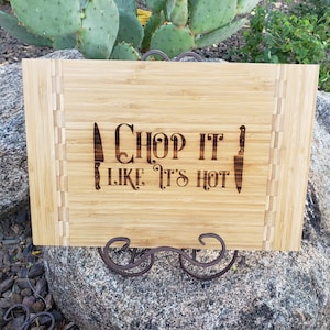 Chop It Like It&#39;s Hot, Bamboo Board with Butcher Block Inlays, Laser Engraved, Option to Personalize this Board-Included in Price!