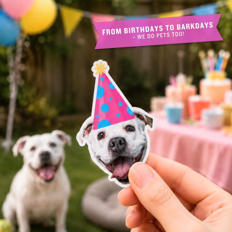 May include: A die-cut sticker featuring a white dog wearing a bright pink party hat with blue polka dots. The sticker includes the text: FROM BIRTHDAYS TO BARKDAYS - WE DO PETS TOO! The dog has a happy expression with its mouth open and tongue out.