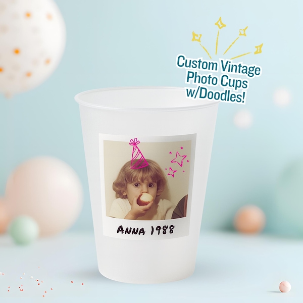 Custom Vintage Photo Party Cups with Message & Doodles for Birthdays, Graduations, Weddings, Bridal Showers and Milestone Celebrations
