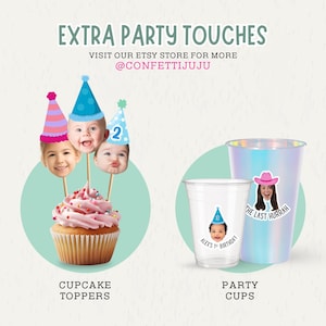 May include: Custom party supplies featuring cupcake toppers with photos of faces wearing party hats and clear plastic party cups with personalized stickers. Text includes EXTRA PARTY TOUCHES, VISIT OUR ETSY STORE FOR MORE @CONFETTIJUJU, CUPCAKE TOPPERS, PARTY CUPS, ALEX'S 1ST BIRTHDAY, and THE LAST HURRAH.
