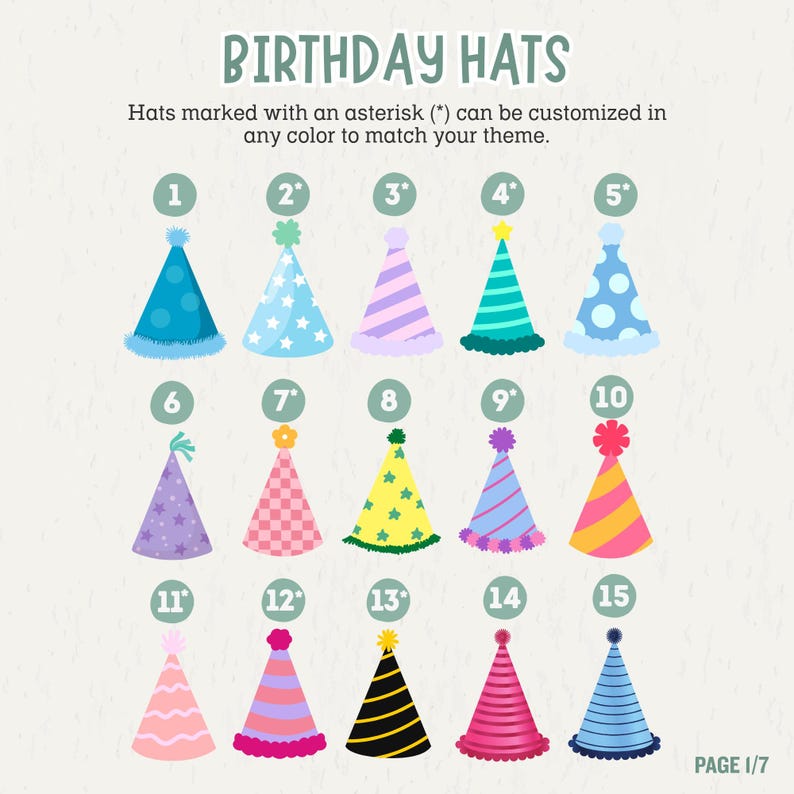 May include: A collection of fifteen colorful cone-shaped birthday hats arranged in three rows. The text reads BIRTHDAY HATS and Hats marked with an asterisk (*) can be customized in any color to match your theme. Each hat features unique patterns.