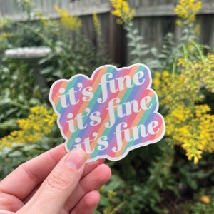 Vinyl Sticker - &quot;It&#39;s Fine&quot;  (Water Bottle Sticker | Laptop Sticker | Weatherproof | Water Proof)