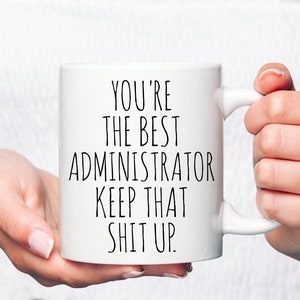Administrator mug,admin birthday mug,admin appreciation,funny admin gift