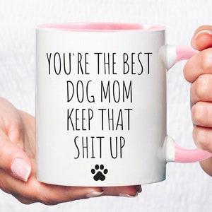 Best Mom Dog ever,Dog mom gift,dog mom mother&#39;s day gift, dog mom mug,dog gift, dog mom coffee mug, best mom dog, mom of dogs