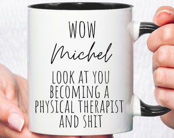Look At You Becoming A Physical Therapist And Shit,New Physical Therapist Gift,Physical therapy graduation gift,physical therapy student