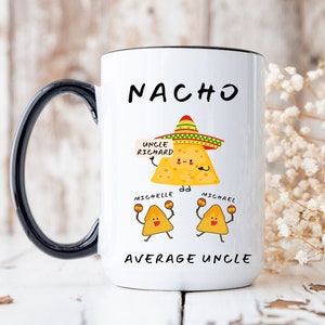 Nacho Average Uncle Mug Uncle Gift Chritsmas Personalized Uncle Gift for Uncle Gift New Uncle Announcement Nacho Average Bridal Shower