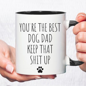 Dog Dad Mug Dog Dad Gift Dog Dad Fathers day Dog Dad Coffee Mug