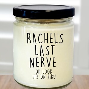 Funny Candle Last Nerve Candle Personalized Candle Gift