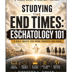 May include: A book titled Studying the End Times: Eschatology 101, A Visual Guide to Biblical Prophecy by Timothy L. Green. The cover features a figure in white robes, riders on horses, a city skyline, and five icons representing biblical study.