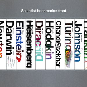 May include: A set of ten colourful bookmarks featuring the names of famous scientists, including Isaac Newton, Charles Darwin, Albert Einstein, Werner Heisenberg, Paul Dirac, Dorothy Hodgkin, Subrahmanyan Chandrasekhar, Alan Turing, Katherine Johnson, and Rosalind Franklin.