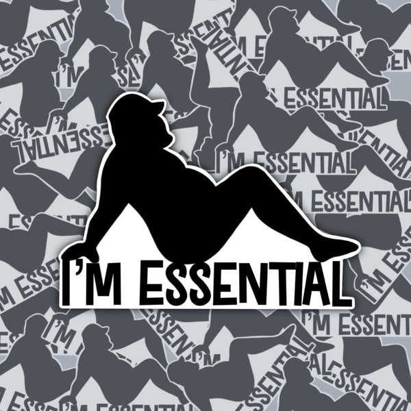 May include: A black and white sticker with a silhouette of a person sitting down with the text "I'm Essential" in bold black letters.