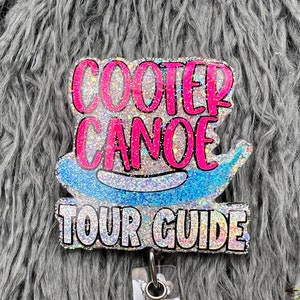 Cooter Canoe Tour Guide Badge Reel, Funny Badge Reel, Cute Badge Reel, Nurse Badge Reel, Urinary Catheter, Nursing Humor, CNA Badge Reel