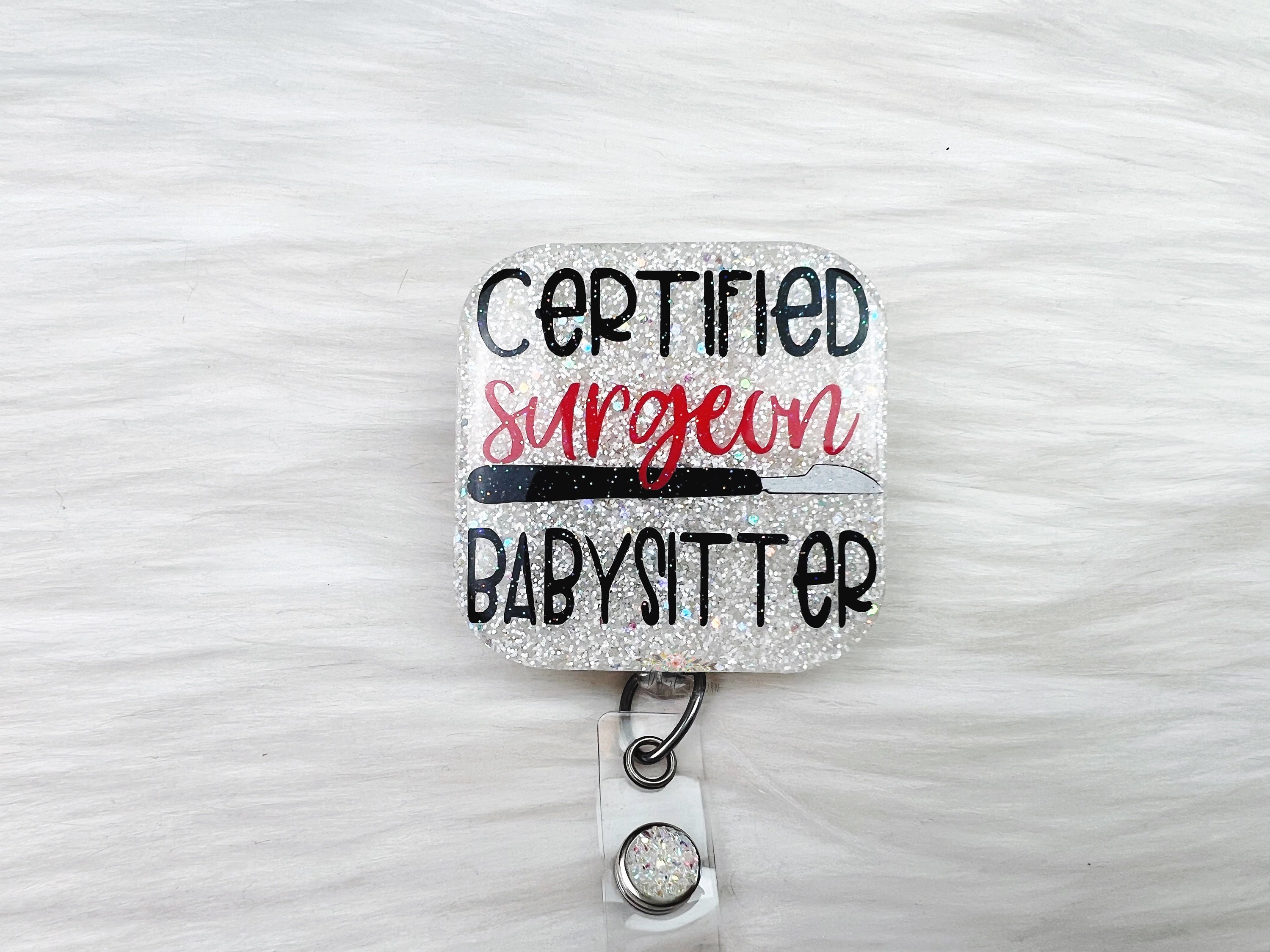 Certified Surgeon Babysitter Badge Reel Cute Badge Reel - Etsy