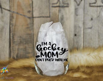 Wine Glass- I'm a Hockey mom Don't puck with me - christmas gift - Coffee Mug