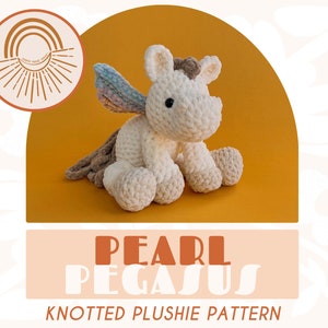 Pearl Pegasus Knotted Stuffed Plushie — Crochet Pony PATTERN (Low sew!)