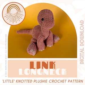 May include: A dusty rose crochet plushie dinosaur with a long neck and tail, featuring dark eyes and textured yarn. The image includes the text 'LINK LONGNECK', 'LITTLE KNOTTED PLUSHIE CROCHET PATTERN', and a logo with a rainbow and the text 'MAMA MADE MINIS'.