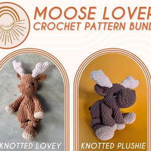 May include: A digital download graphic featuring two crochet moose patterns. The text reads "MOOSE LOVERS CROCHET PATTERN BUNDLE". One moose is brown with white antlers and feet, the other is dark brown with white antlers and feet. The words "KNOTTED LOVEY" and "KNOTTED PLUSHIE" are also visible.