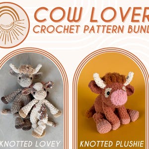 May include: A digital download crochet pattern bundle called "Cow Lovers." The image shows two crochet cow plushies and the words "Knotted Lovey" and "Knotted Plushie." The top of the image has a circular logo with a rainbow and sun design.