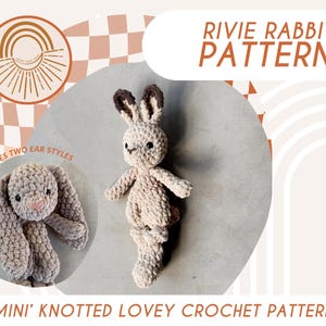 May include: A crochet pattern for a 'Mini' Knotted Lovey Rabbit. The pattern includes two ear styles and is available for digital download. The image shows a beige crocheted rabbit with brown ears and a second rabbit with floppy ears.