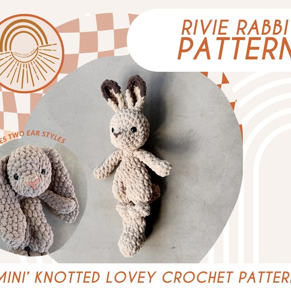 MINI Rivie Rabbit Knotted Lovey — Crochet Bunny Rabbit PATTERN