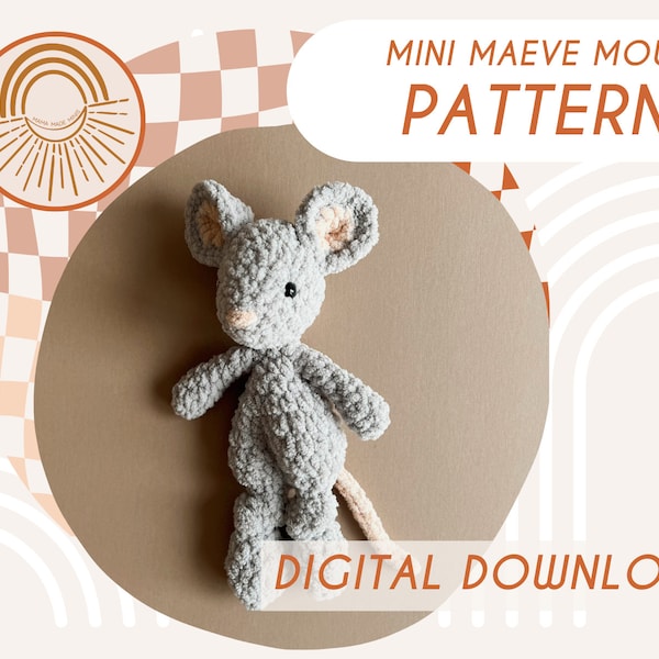 MINI Maeve Mouse Knotted Lovey — Crochet Mouse PATTERN