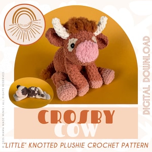 LITTLE Crosby Cow Knotted Stuffed Plushie — Crochet Cow PATTERN (Low sew!)