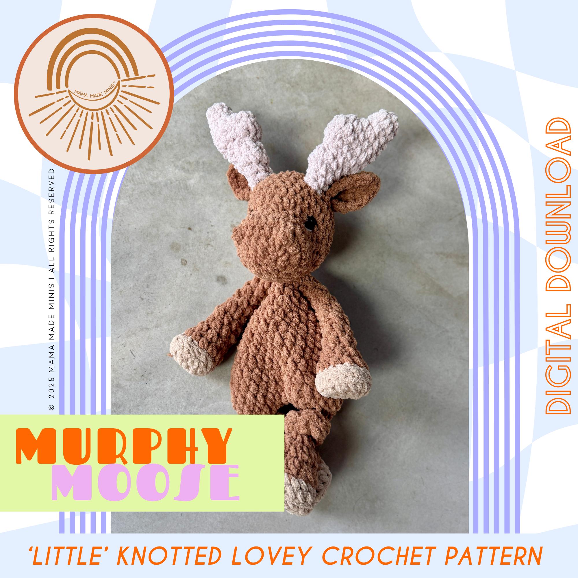 35 Moose Crochet Patterns: Woodland Amigurumi, Loveys, Plushies, and More 30 Little Murphy Moose Knotted Lovey