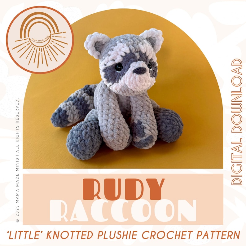 May include: A handmade crochet raccoon plushie in shades of gray and white, with a black nose and eyes. The plushie is labeled "Rudy Raccoon" and "Little Knotted Plushie Crochet Pattern". The background is a warm yellow.