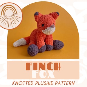 Finch Fox Knotted Stuffed Plushie — Crochet Fox PATTERN (No sew!)