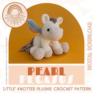 LITTLE Pearl Pegasus Knotted Stuffed Plushie — Crochet Pony PATTERN (Low sew!)