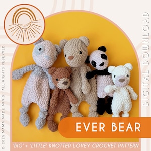 Big + Little Ever Bear Knotted Lovey — Crochet Bear PATTERN  — Teddy Bear, Polar Bear and Panda Bear
