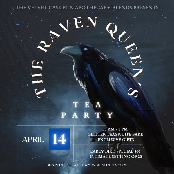 Raven Queen Tea Party, Sunday, April 14th