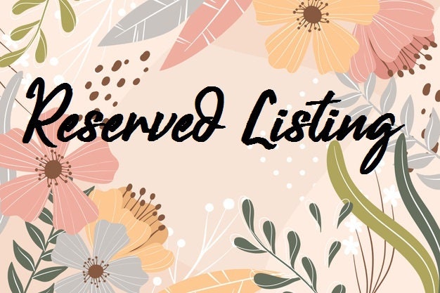 RESERVED for Lizette Smith