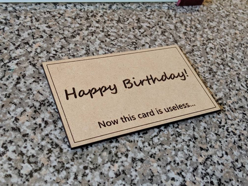 Happy birthday now this card is useless laser image 0