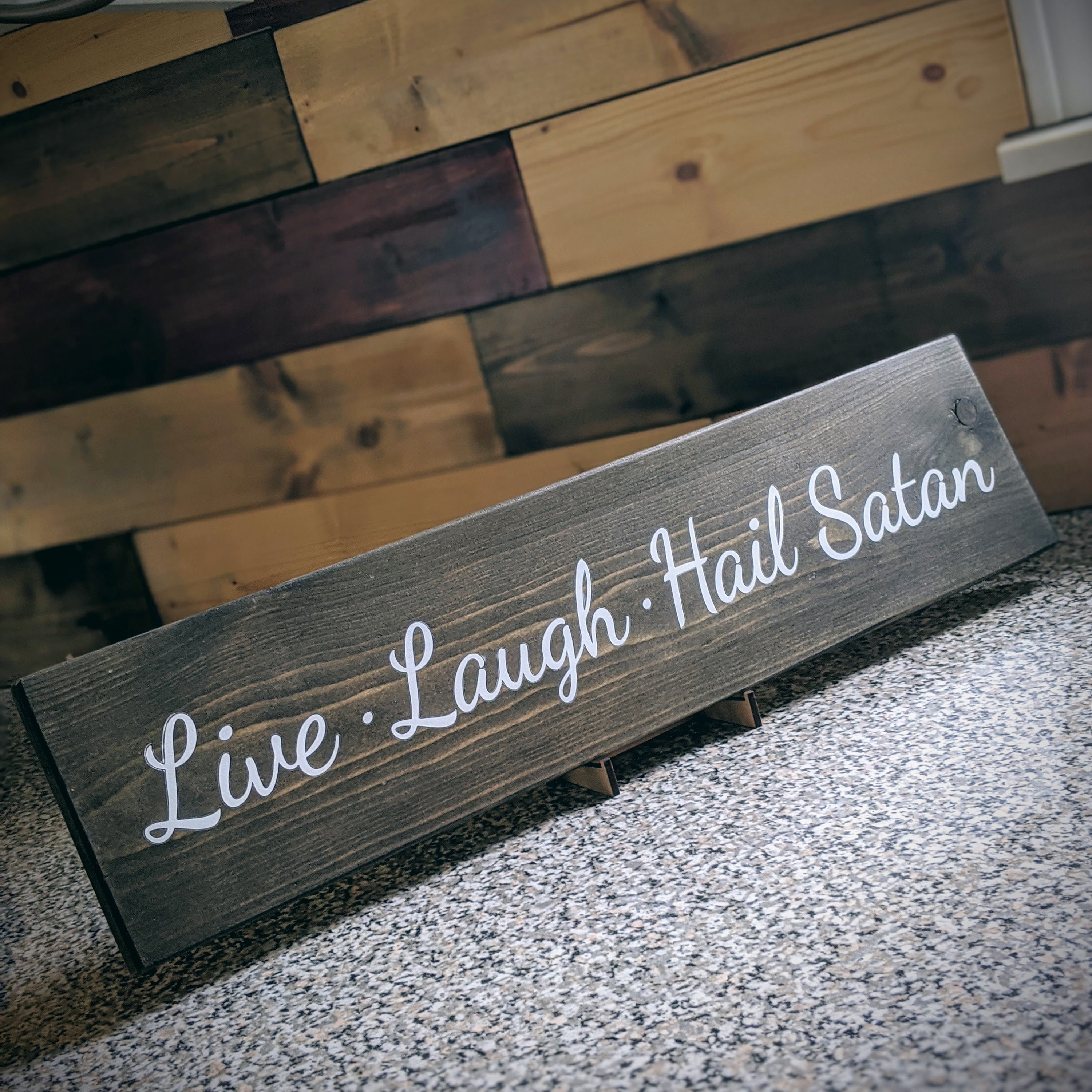 Laser engraved "Live Laugh Hail Satan" rustic farmhouse sol…