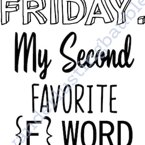 Friday, My Second Favorite F Word SVG - Digital File - SVG & PNG
